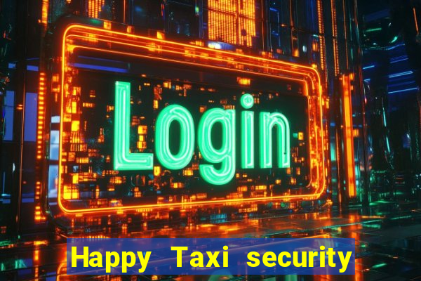 Happy Taxi security password road 96 happy